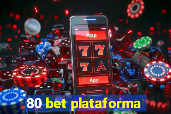 80 bet plataforma